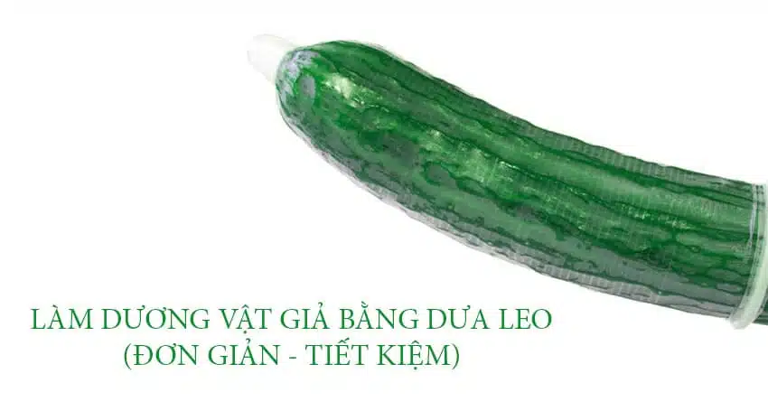 Làm dương vật giả từ dưa chuột tại nhà đơn giản và tiết kiệm