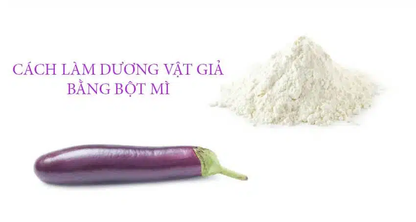 Làm dương vật giả tại nhà bằng bao cao su và bột mì