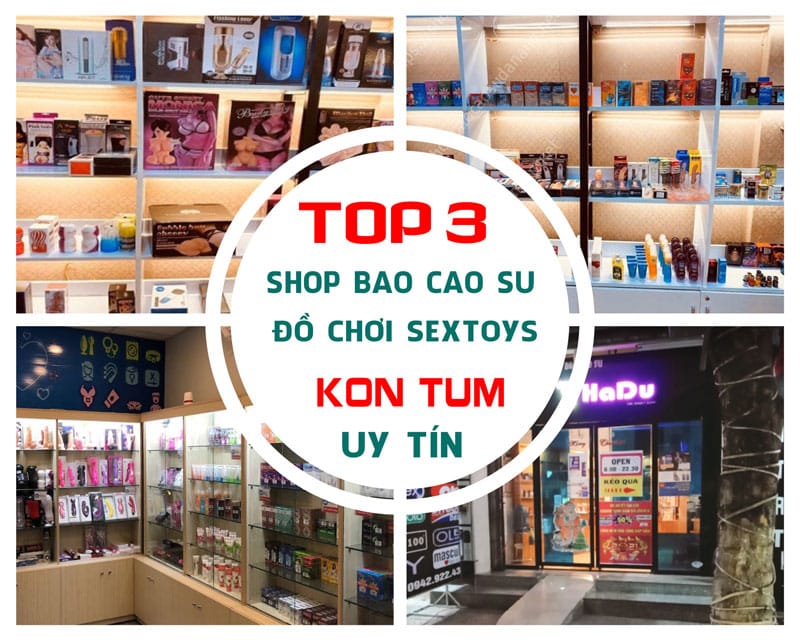 Tổng Hợp Các địa Chỉ Shop Bao Cao Su Uy Tín Tại Kon Tum